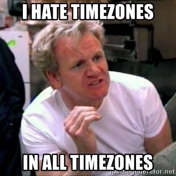 A frustrated developer reacting to timezone handling
